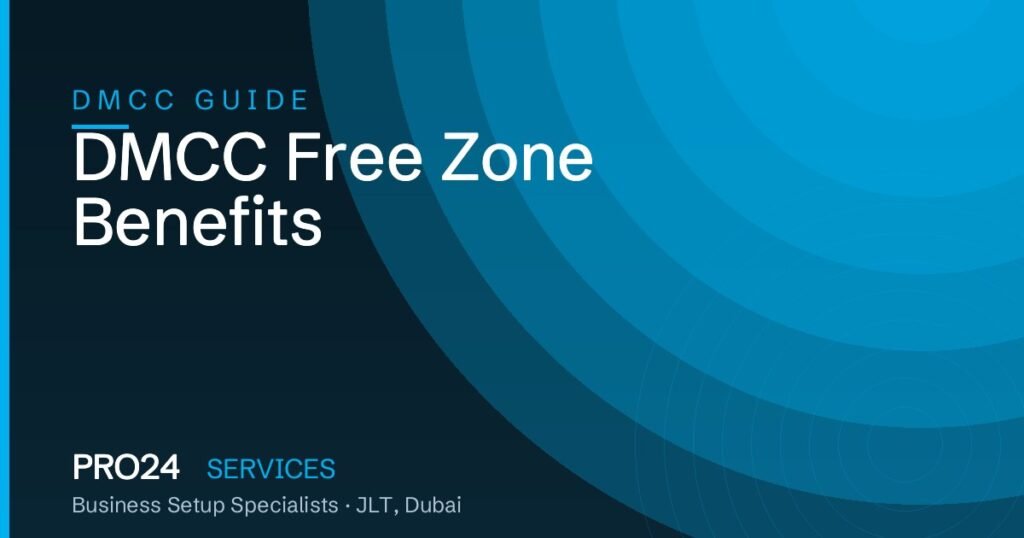 DMCC free zone benefits explained by Pro24 Services Dubai