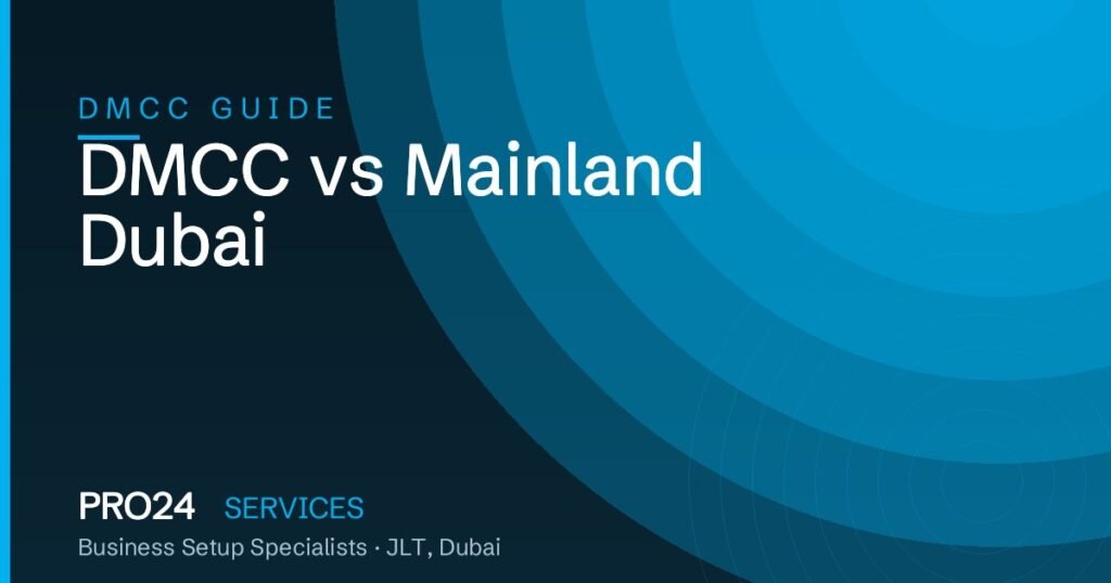 DMCC vs mainland Dubai comparison guide by Pro24 Services