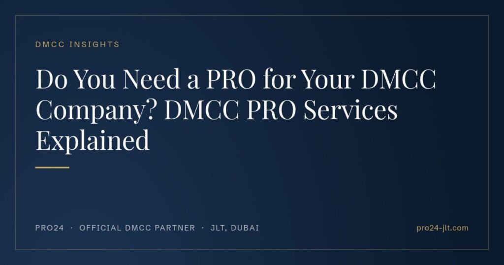 Do You Need a PRO for Your DMCC Company? DMCC PRO Services Explained